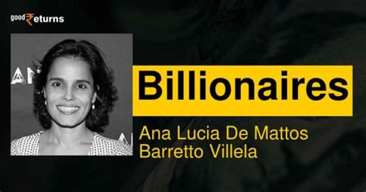 Ana Lucia de Mattos Barretto Villela Net Worth